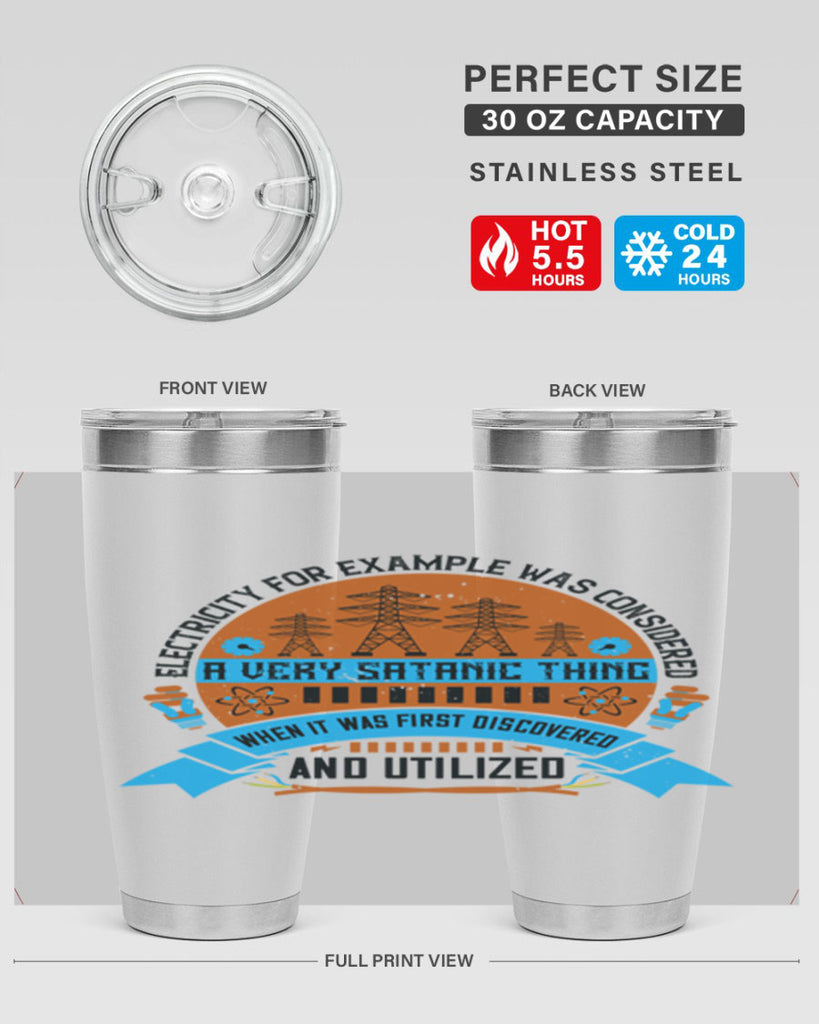 Electricity for example was considered a very Satanic thing when it Style 48#- electrician- tumbler