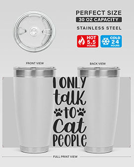 I Only Talk To Cat People Style 94#- cat- Tumbler