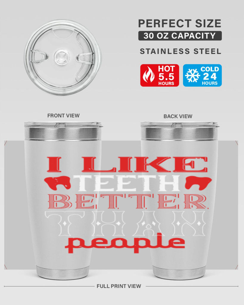 I like teeth better than people Style 36#- dentist- tumbler