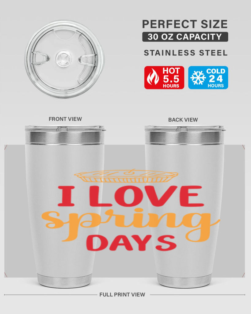 I love spring days 268#- spring- Tumbler
