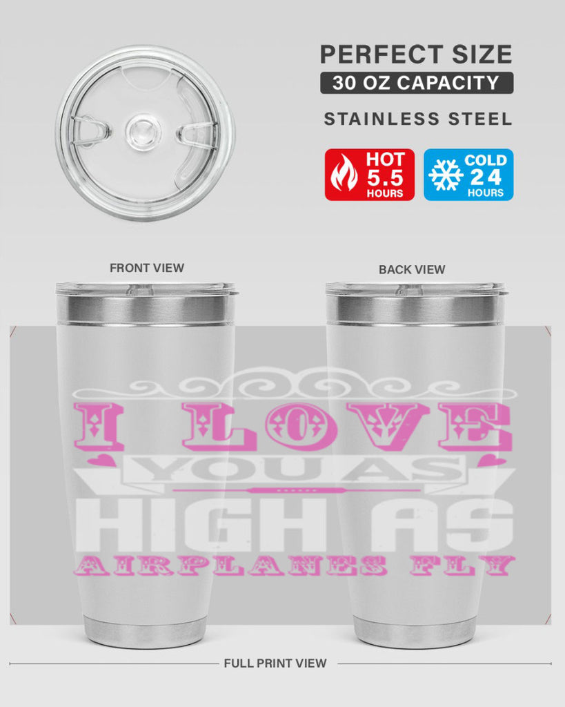 I love you as high as airplanes fly Style 240#- baby- tumbler