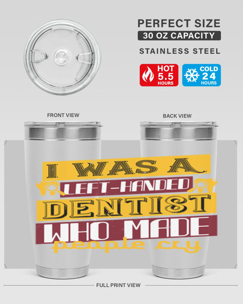 I was aleft handed Style 34#- dentist- tumbler