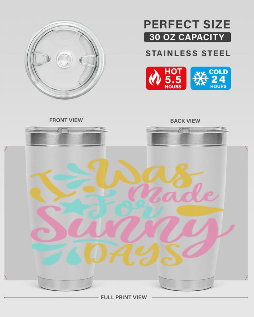 I was made for sunny days Style 63#- summer- Tumbler