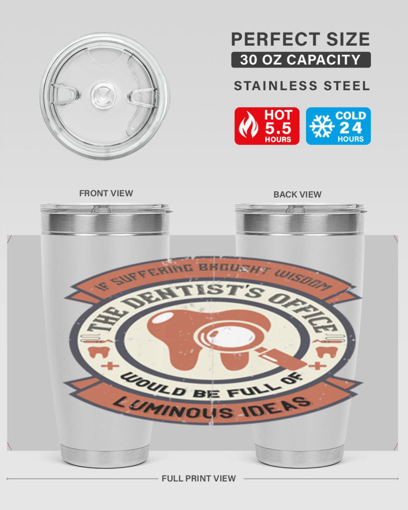 If suffering brought wisdom Style 32#- dentist- tumbler