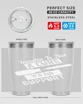 Insulin Is Not A Cure – It’S Life Support Style 24#- diabetes- Tumbler