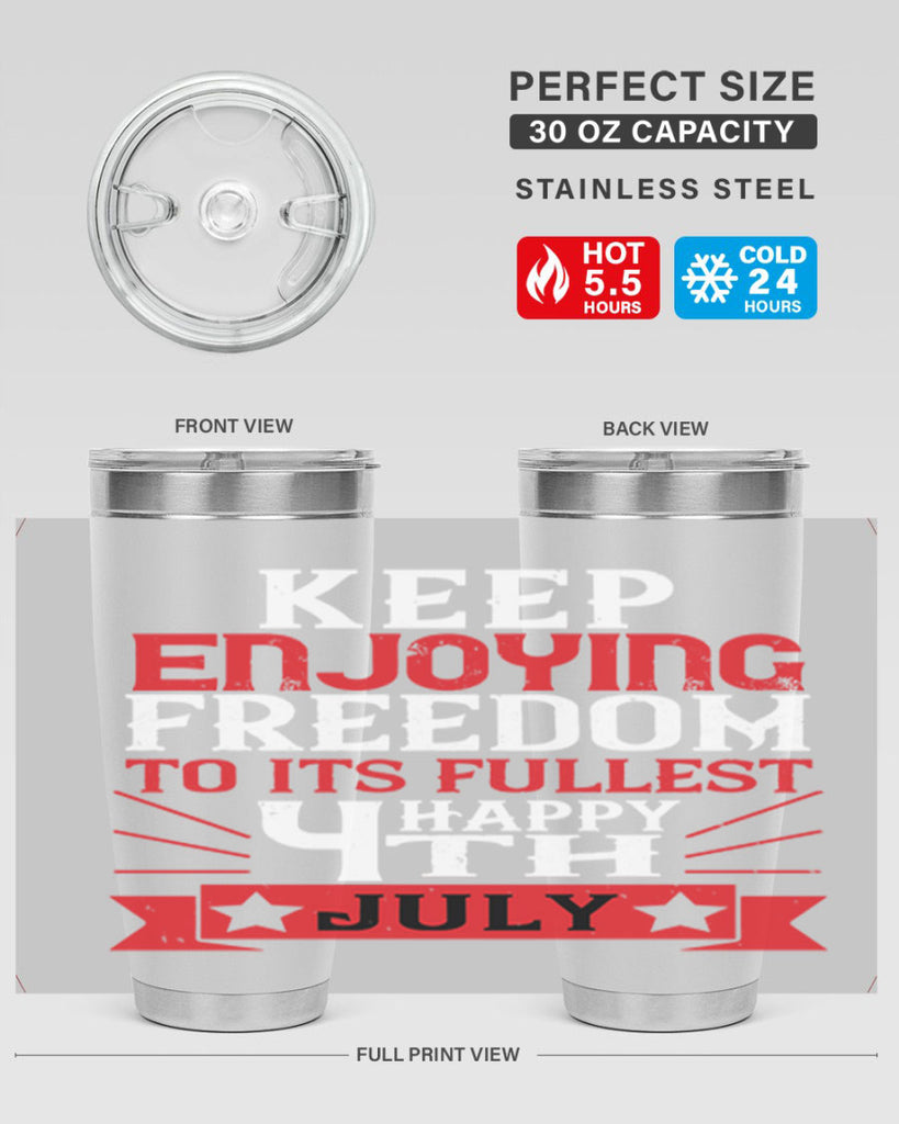 Keep enjoying freedom to its fullest Happy th Style 123#- Fourt Of July- Tumbler