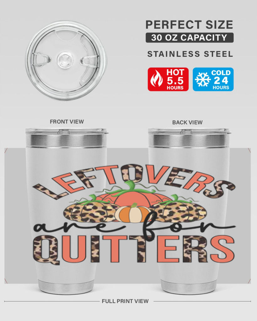 Leftovers are for quitters 395#- fall- Tumbler