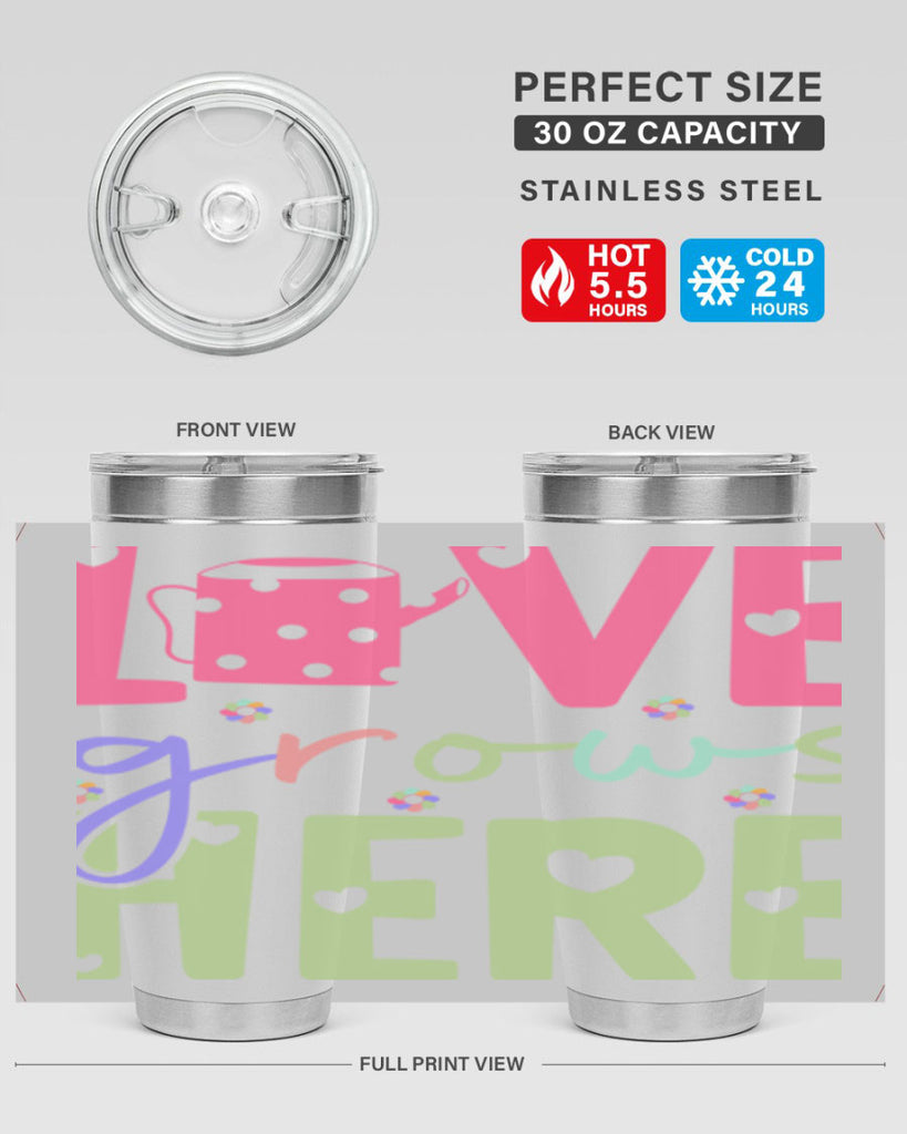 Love grows here330#- spring- Tumbler