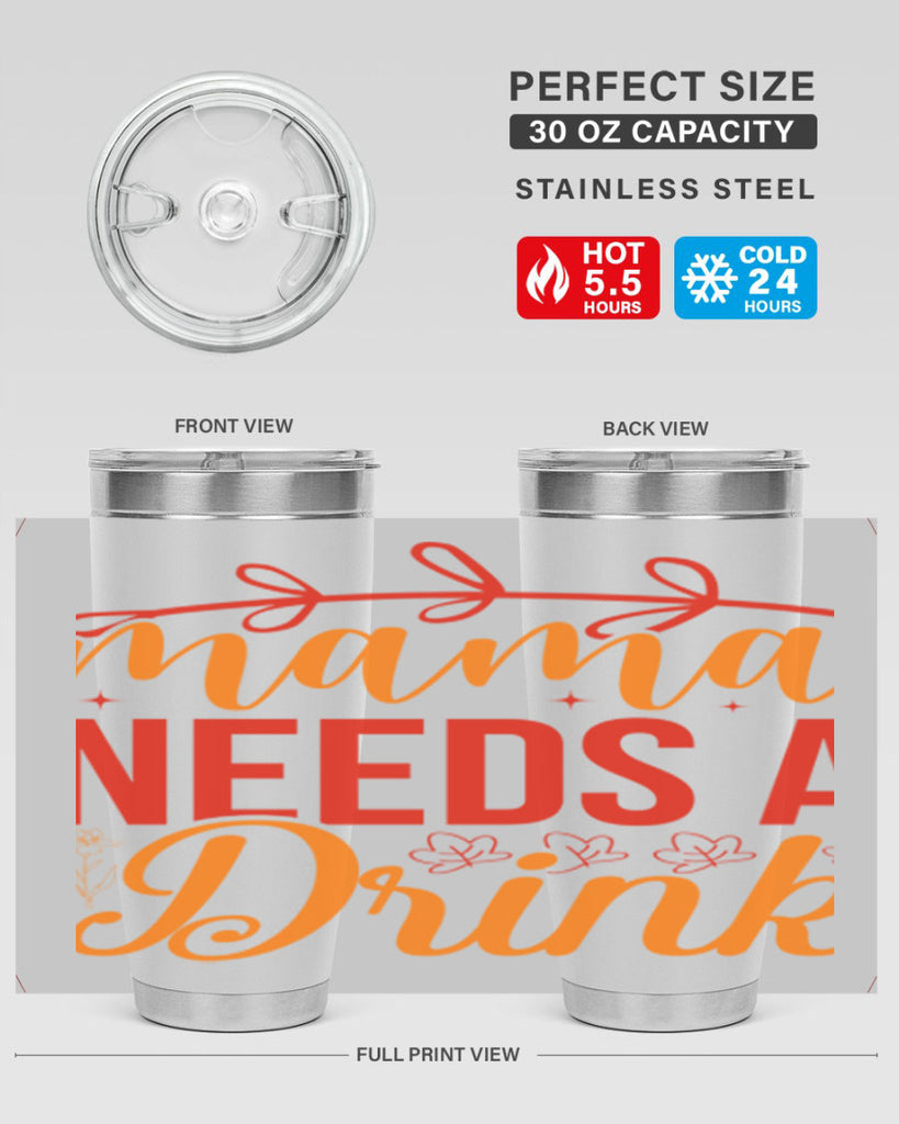 Mama needs a drink 338#- spring- Tumbler