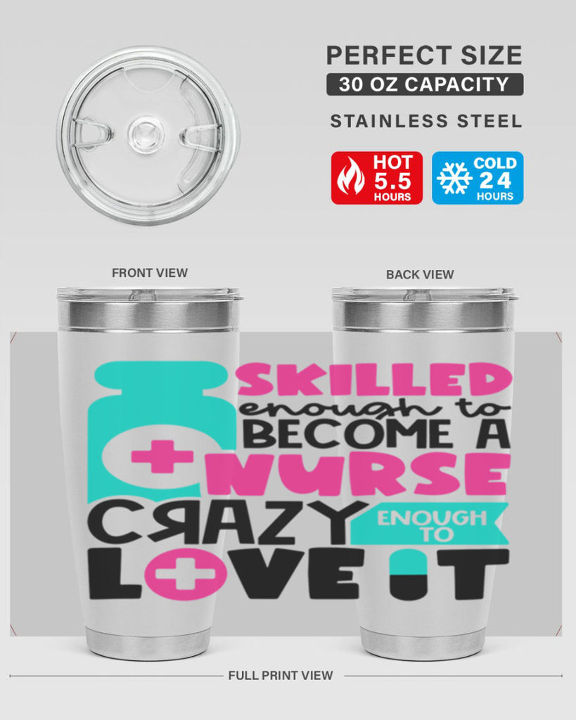 Skilled Enough To Become A Nurse Crazy Enough To Love It Style Style 38#- nurse- tumbler