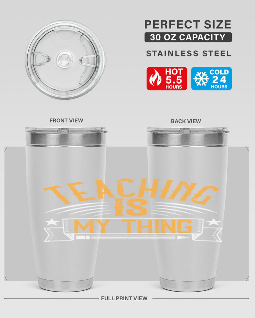 Teaching Is My Thing Style 9#- teacher- tumbler