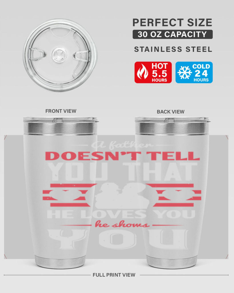 a father doesn’t tell you that 234#- fathers day- Tumbler