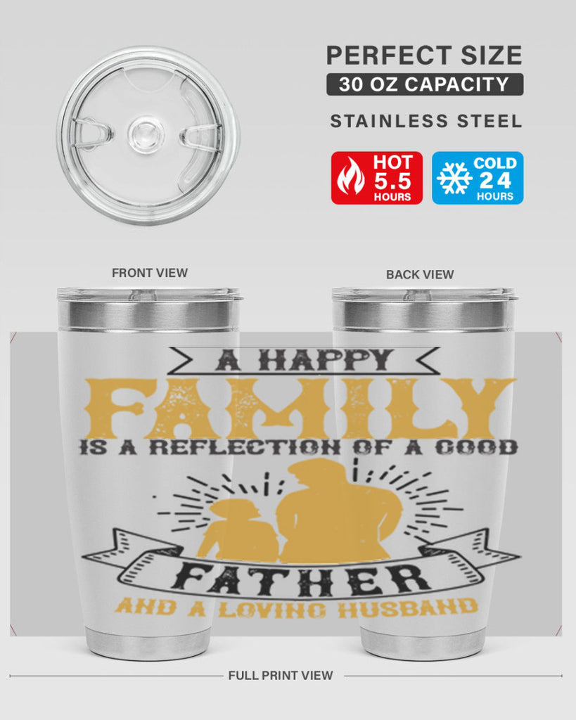 a happy family is a reflection of a good father and a loving husband 200#- fathers day- Tumbler