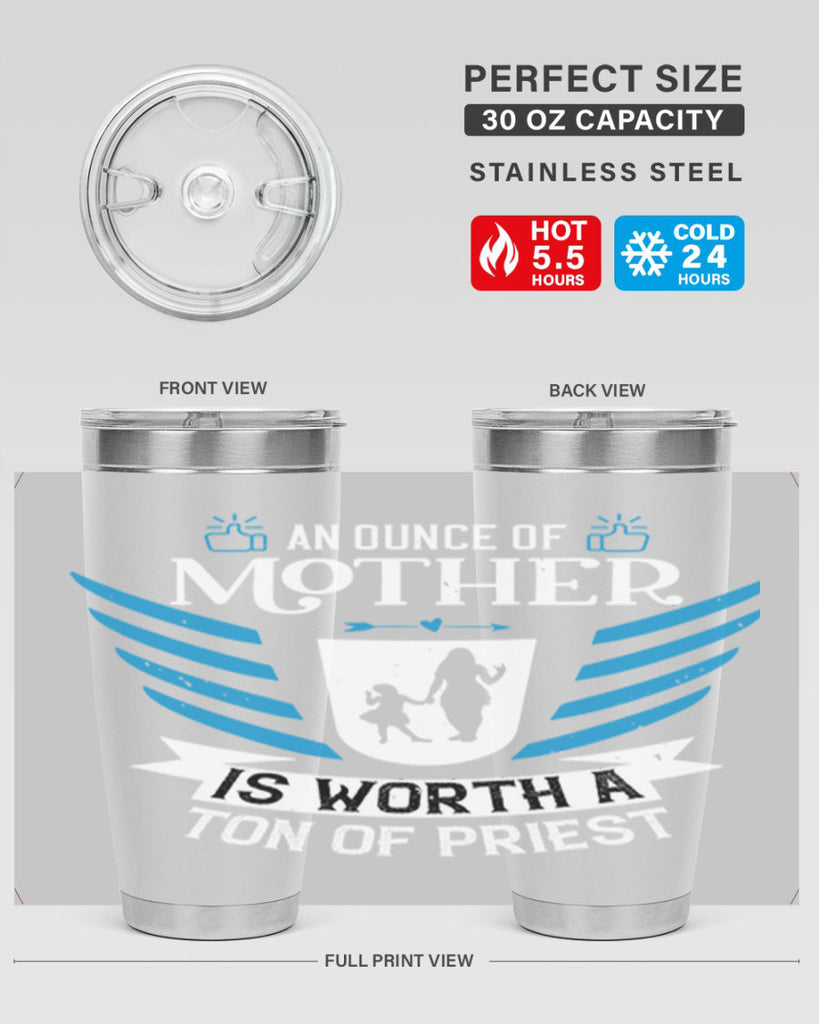 an ounce of mother is 92#- mothers day- Tumbler
