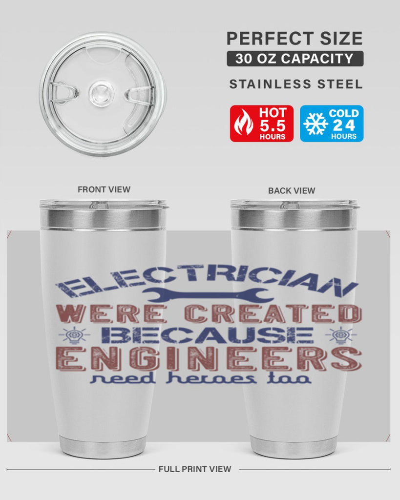 electrician were created because engineers need heroes too Style 67#- engineer- tumbler