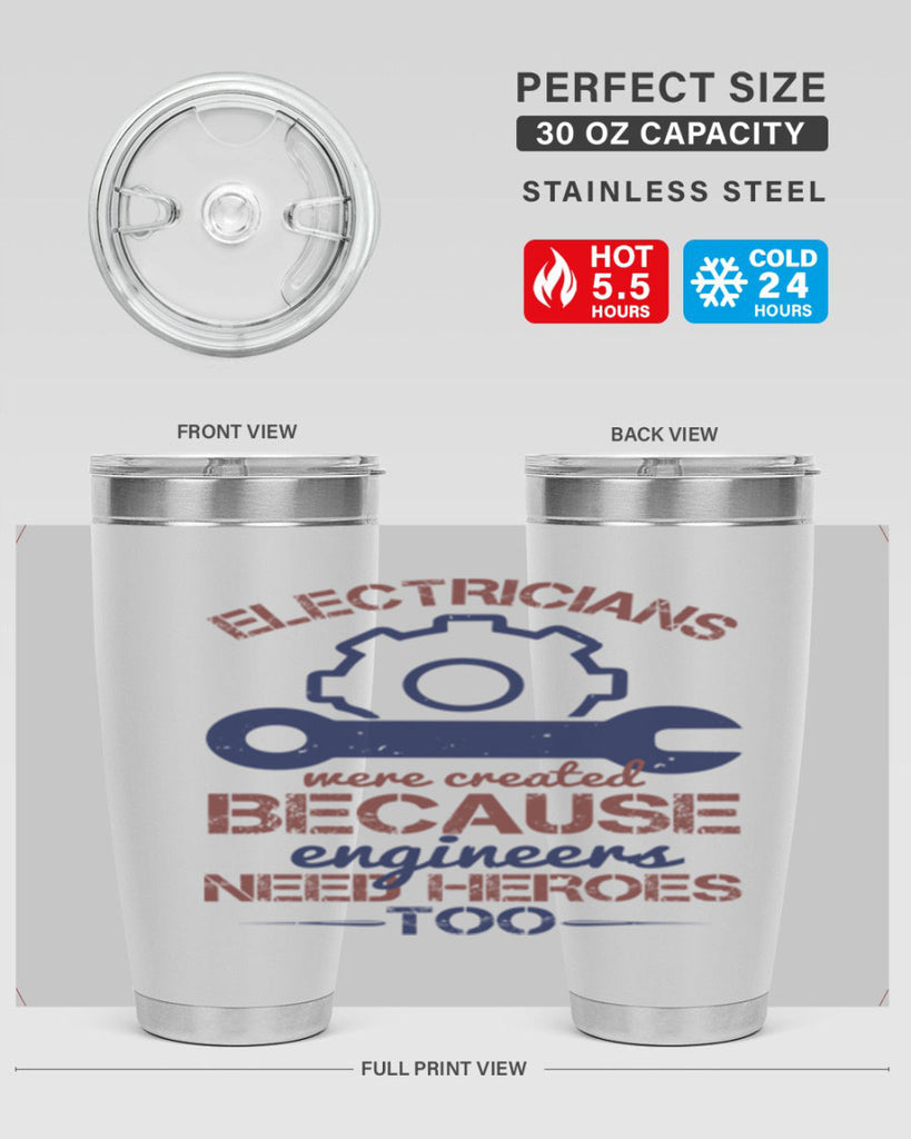 electricians were created beacuse ever engineers need heroes too Style 66#- engineer- tumbler