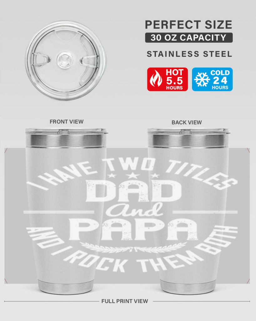 i have two titles dad and papa i rock them both 243#- fathers day- Tumbler