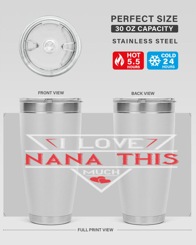 i love NANA THIS MUCH 25#- grandma - nana- Tumbler