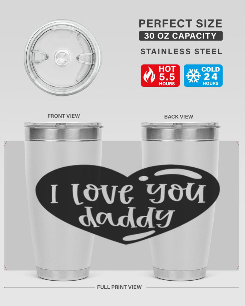 i love you daddy 40#- fathers day- Tumbler