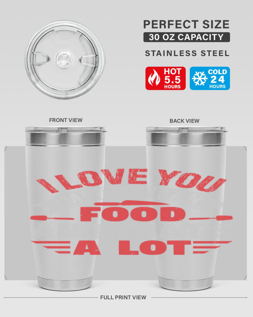 i love you more than food 37#- bbq- Tumbler