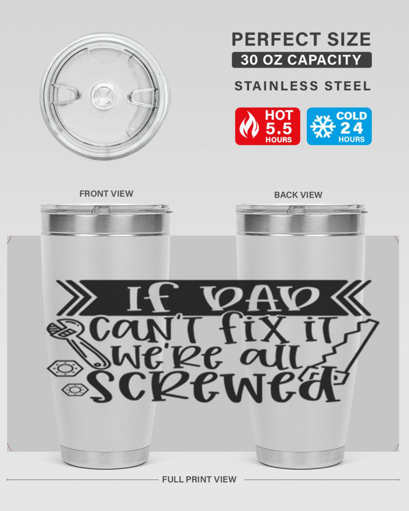 if dad cant fix it were all screwed 33#- fathers day- Tumbler