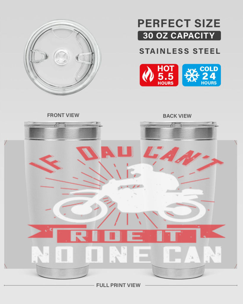 if dad cant ride it no one can 226#- fathers day- Tumbler