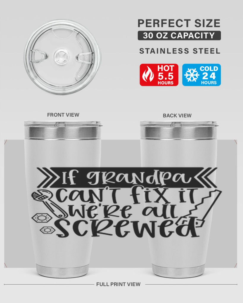 if grandpa cant fix it were all screwed 32#- fathers day- Tumbler