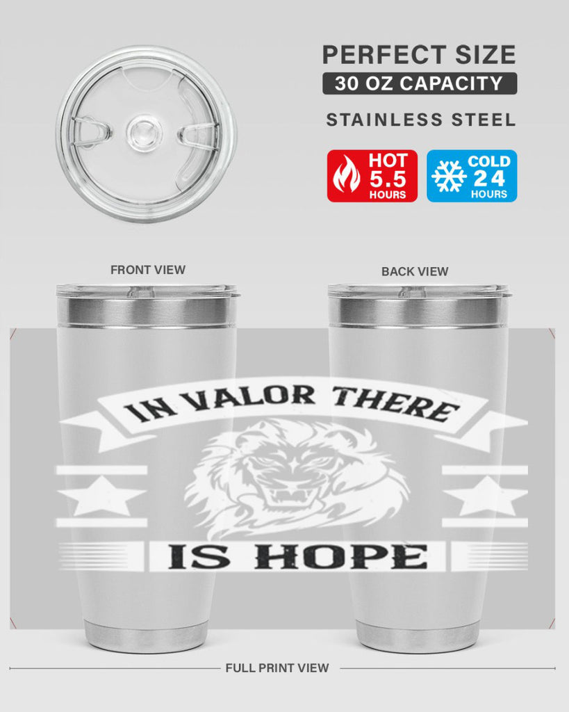 in valor there is hope 56#- Veterns Day- Tumbler