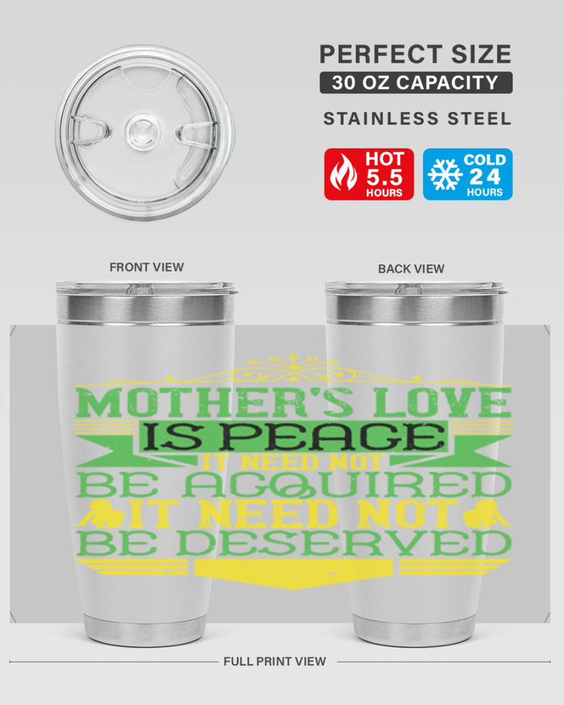mother’s love is peace it need not be acquired it need not be deserved 41#- Parents Day- Tumbler