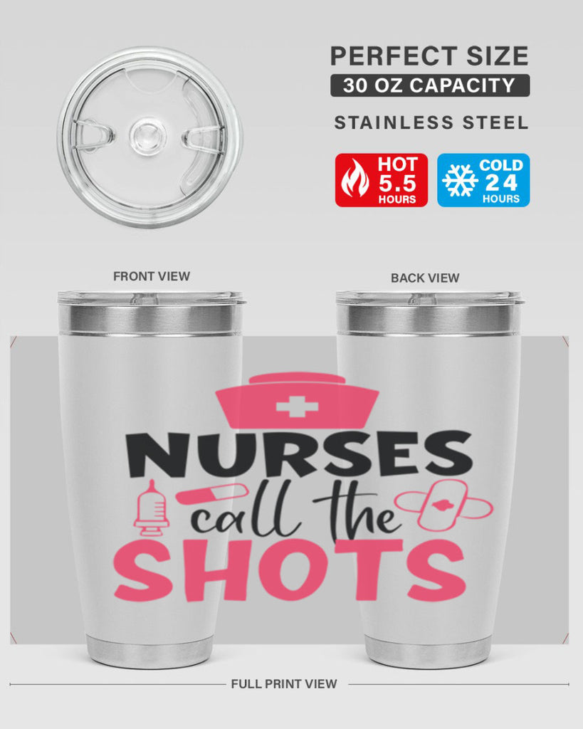 nurses call the shots Style Style 88#- nurse- tumbler