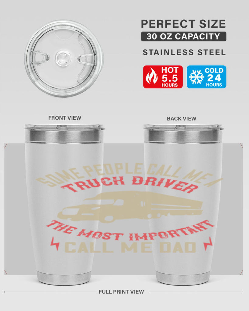 some people call me a truck driver the most important call me dad Style 23#- truck driver- tumbler