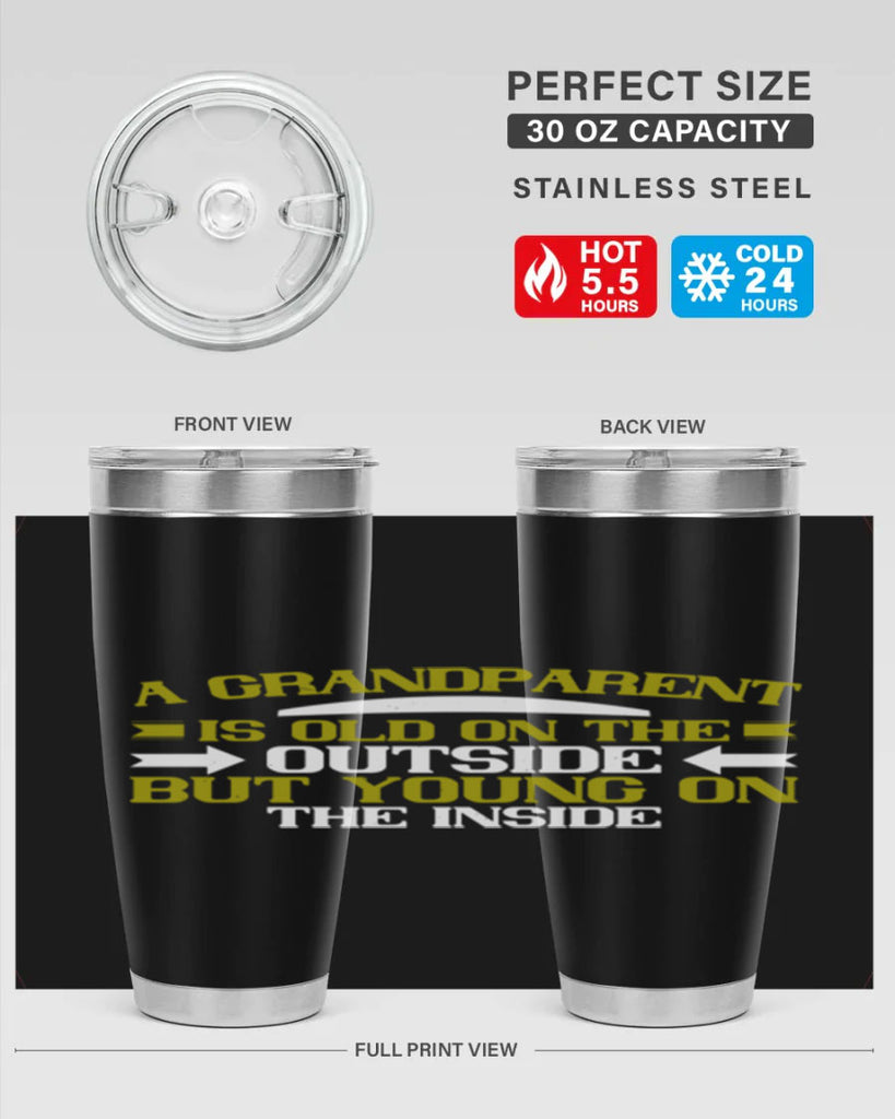 A grandparent is old on the outside but young on the inside 95#- grandma - nana- Tumbler