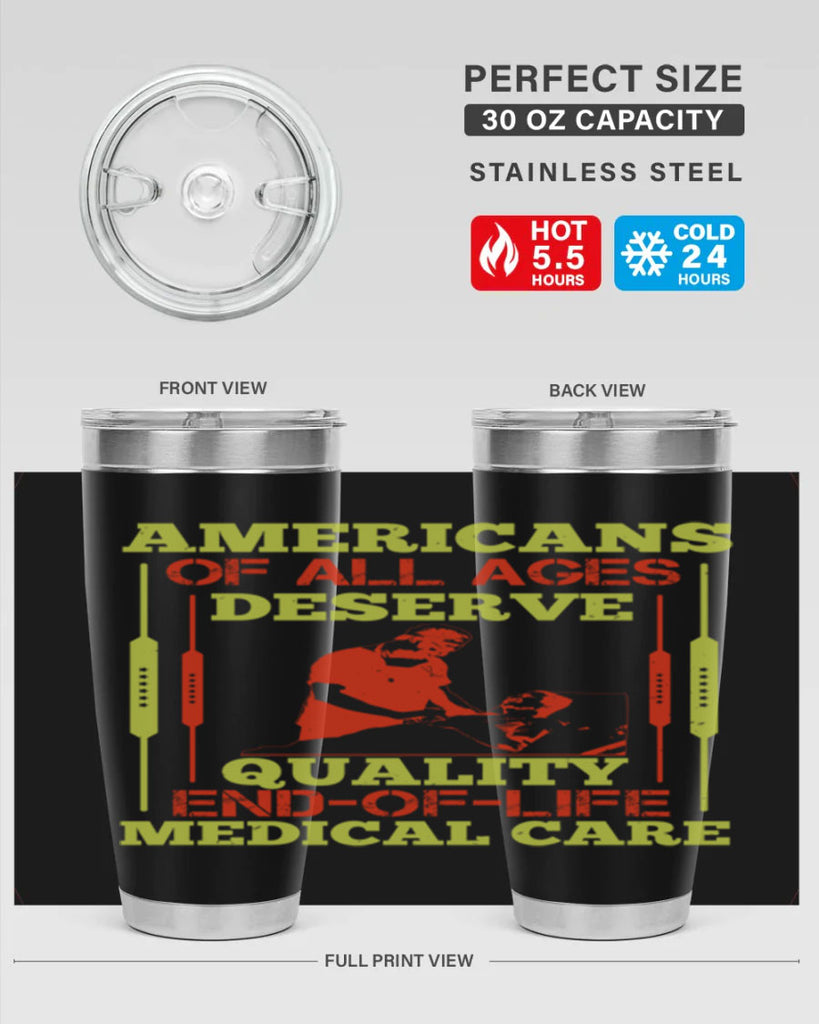 Americans of all ages deserve quality endoflife medical care Style 39#- medical- tumbler