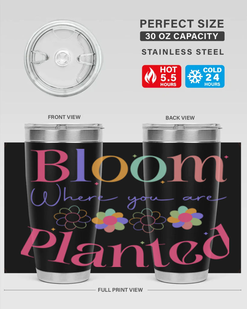 Bloom where you are planted77#- spring- Tumbler