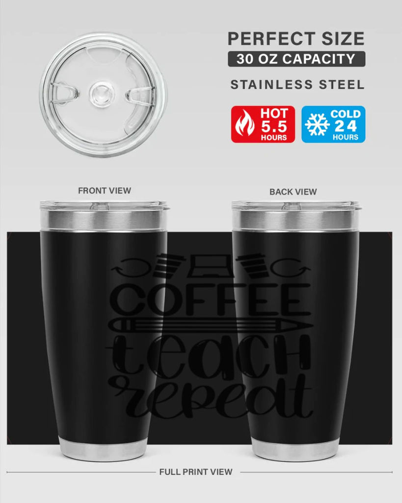 Coffee Teach Repeat Style 82#- teacher- tumbler