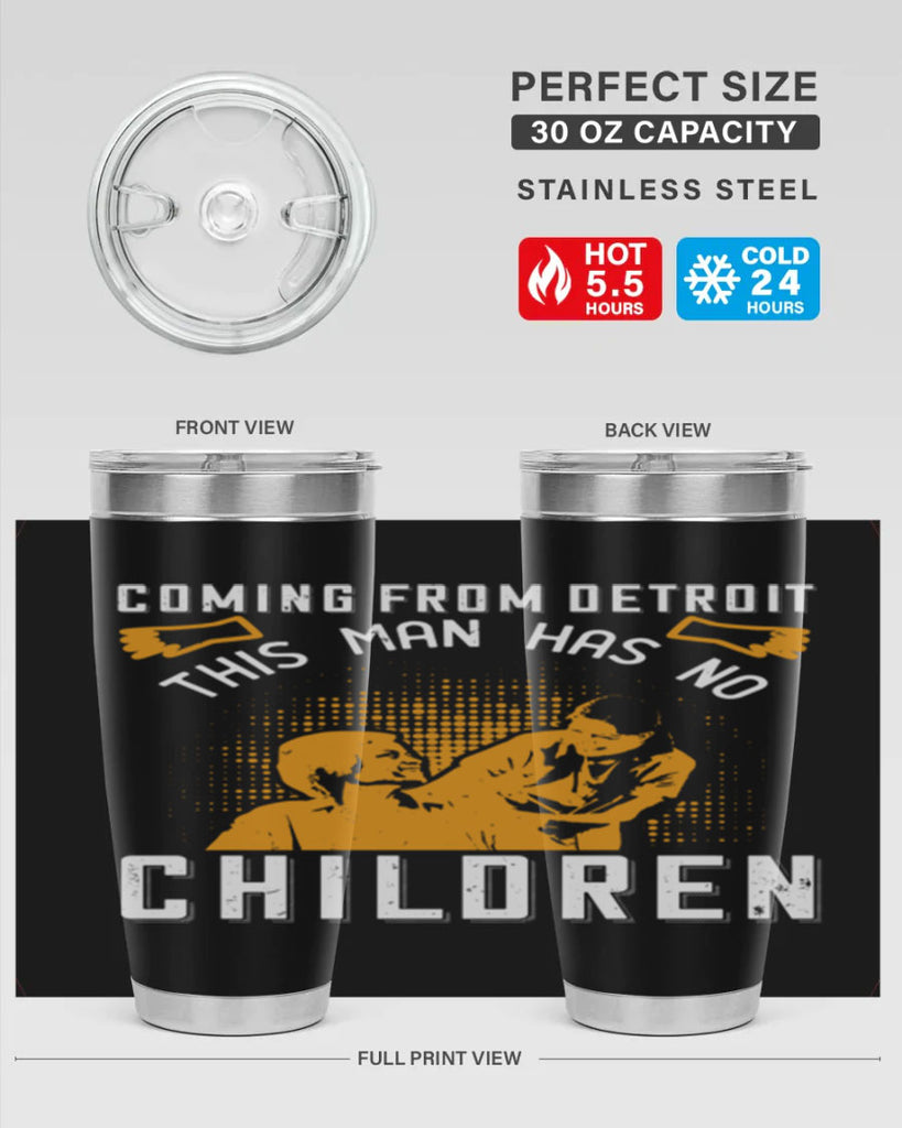 Coming from Detroit this man has no children Style 4#- medical- tumbler