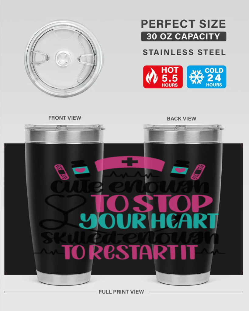 Cute Enough To Stop You Style Style 204#- nurse- tumbler