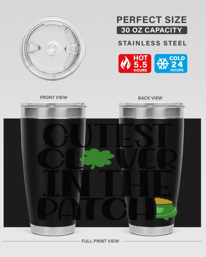 Cutest Clover In The Patch Style 102#- St Patricks Day- Tumbler