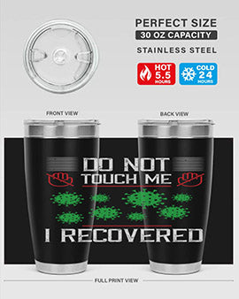 Dont Touch Me I Recovered Style 55#- corona virus- Tumbler
