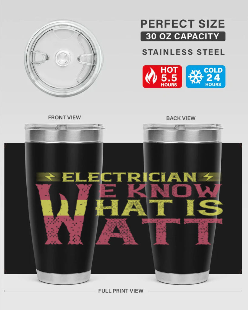 Electrician we know what is watt Style 53#- electrician- tumbler