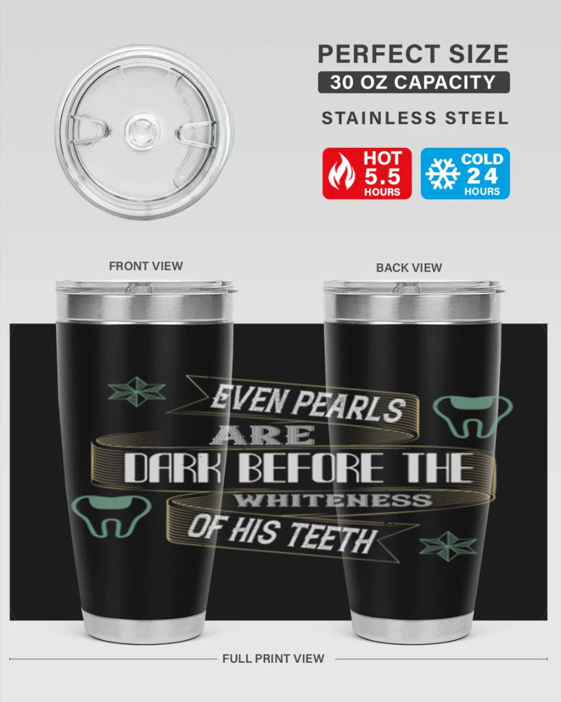 Even pearls are dark before Style 42#- dentist- tumbler