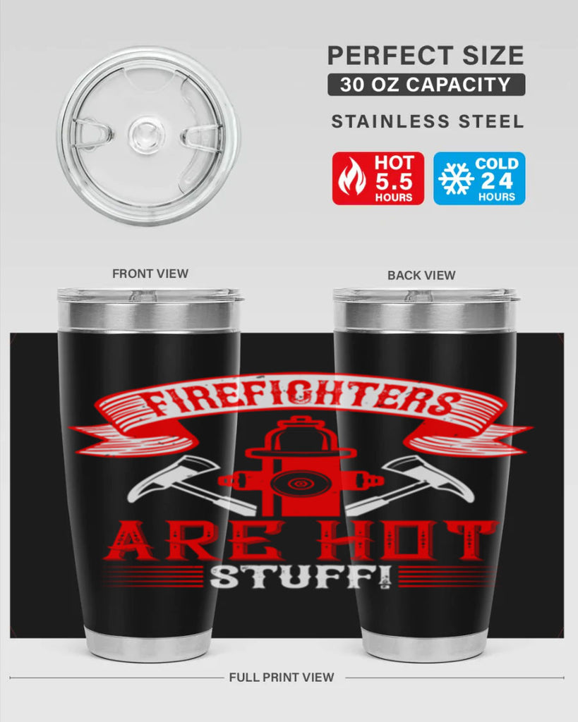 Firefighters are hot stuff Style 77#- fire fighter- tumbler