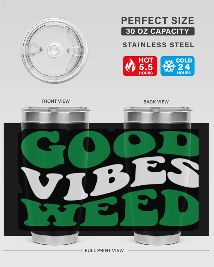Good vibes weed 95#- marijuana- Tumbler