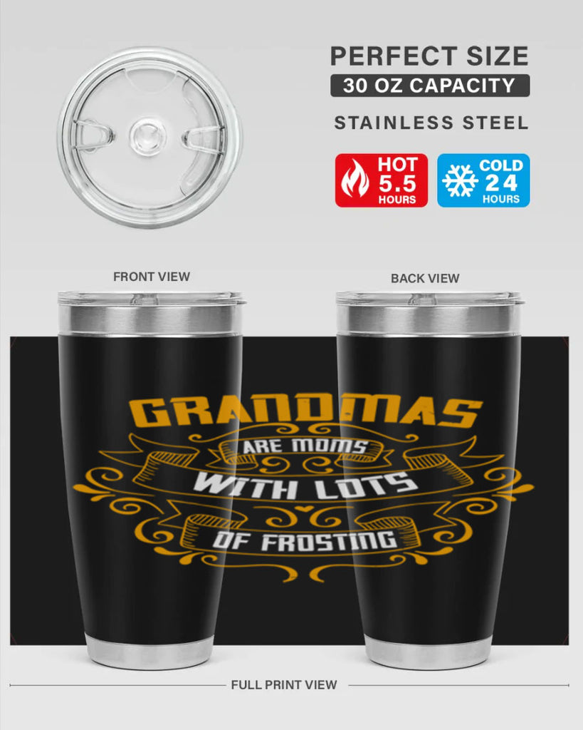 Grandmas are moms with lots of 87#- grandma - nana- Tumbler