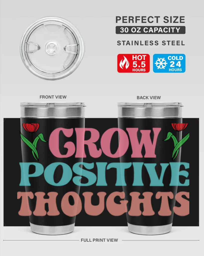 Grow Positive Thoughts  153#- spring- Tumbler