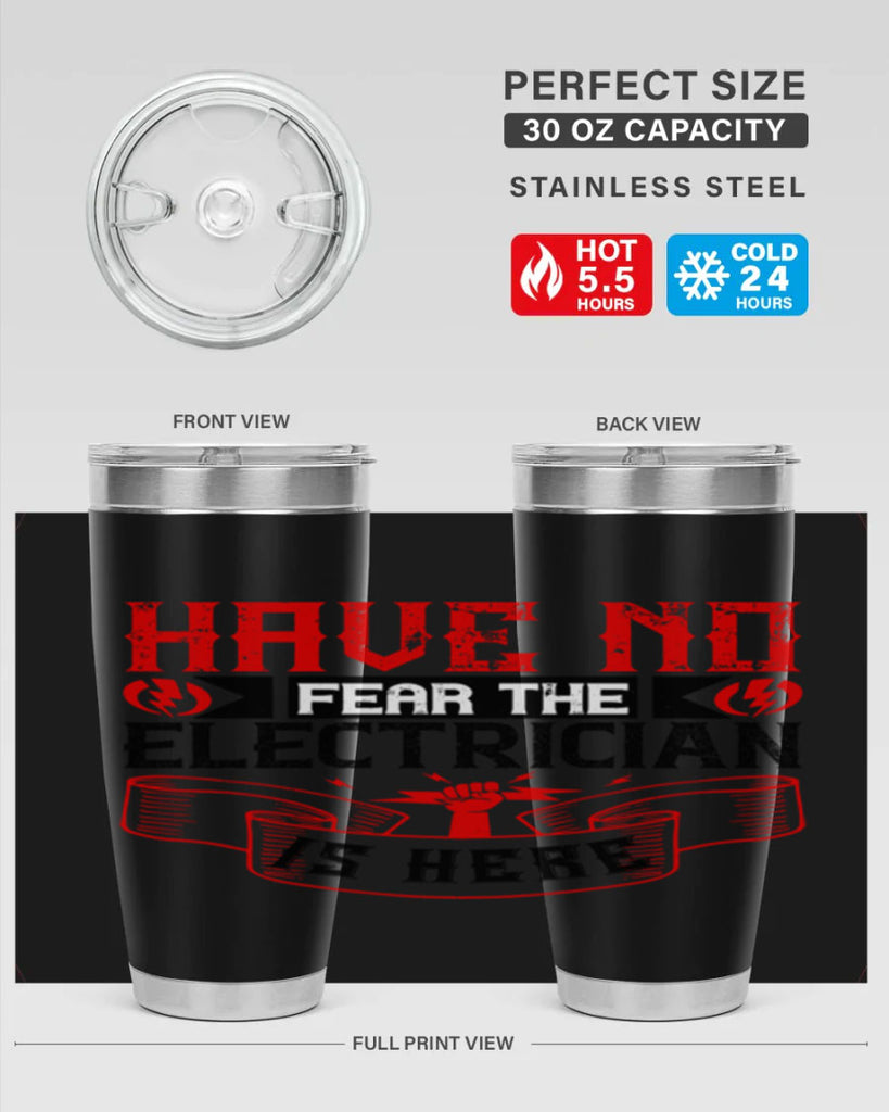 Have no fear the electrician is here Style 40#- electrician- tumbler