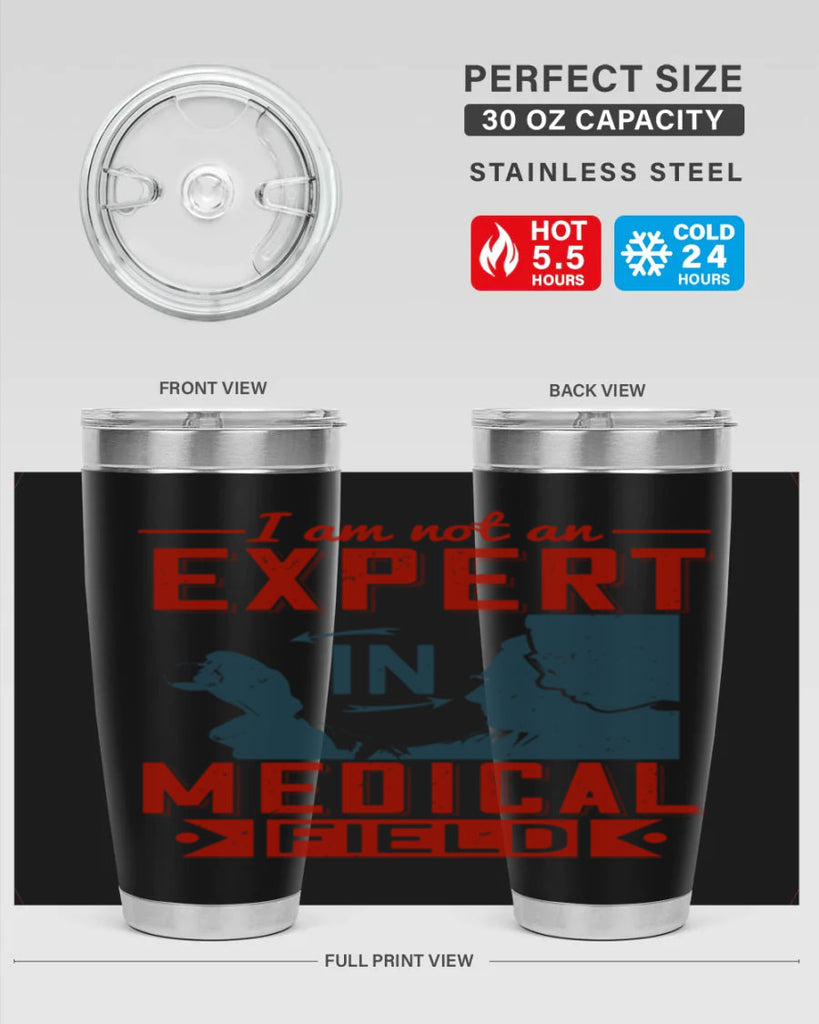 I am not an expert in medical field Style 1#- medical- tumbler