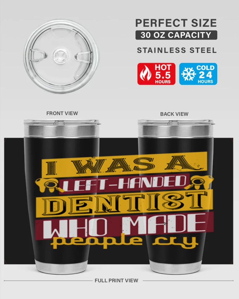 I was aleft handed Style 34#- dentist- tumbler
