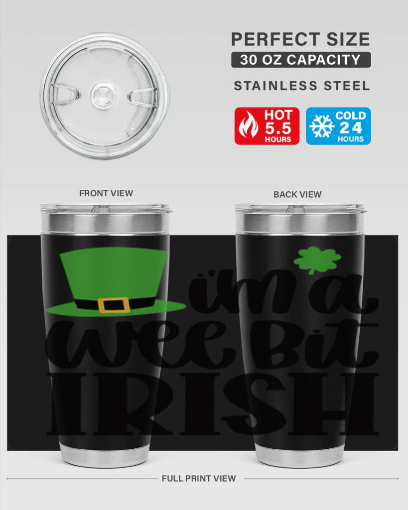 Im A Wee Bit Irish Style 83#- St Patricks Day- Tumbler
