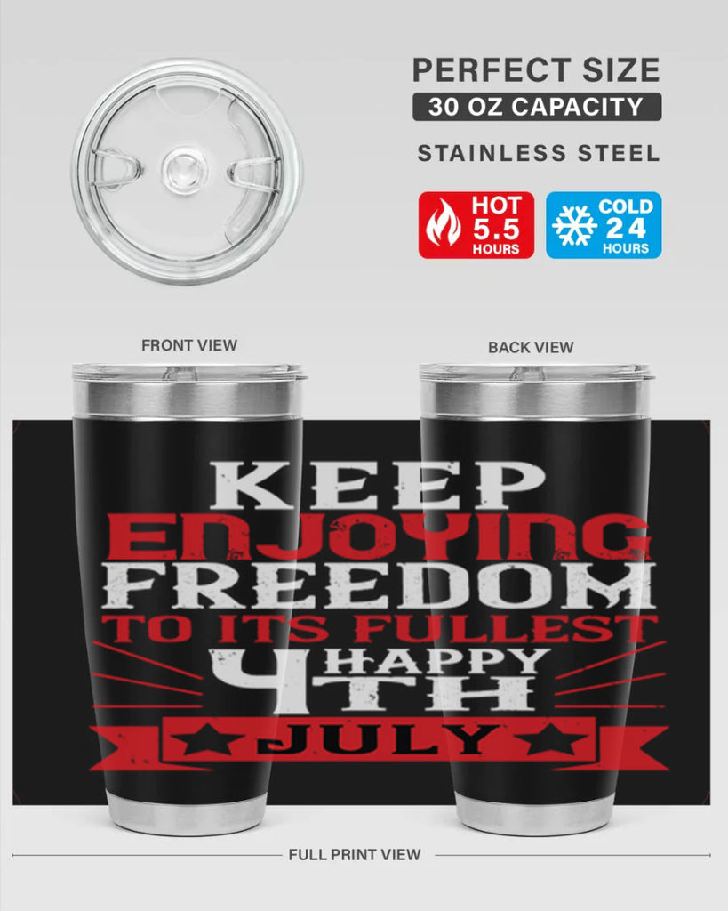Keep enjoying freedom to its fullest Happy th Style 123#- Fourt Of July- Tumbler